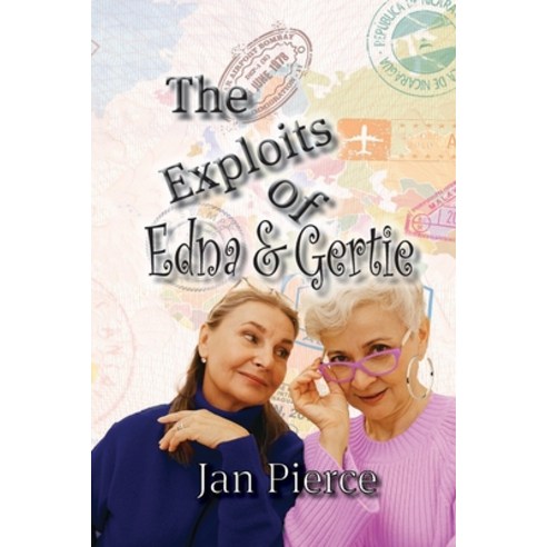 (영문도서) The Exploits of Edna and Gertie Paperback, Elk Lake Publishing Inc, English, 9781649495938