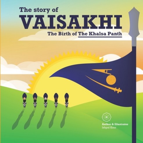 (영문도서) The story of Vaisakhi: The Birth of The Khalsa Panth Paperback, English, 9781916198517, Ik.Ishpalkaur-Publishing