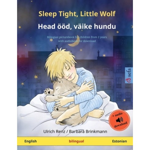 Sleep Tight Little Wolf - Head ööd väike hundu (English - Estonian): Bilingual children''s picture ... Paperback, Sefa Verlag