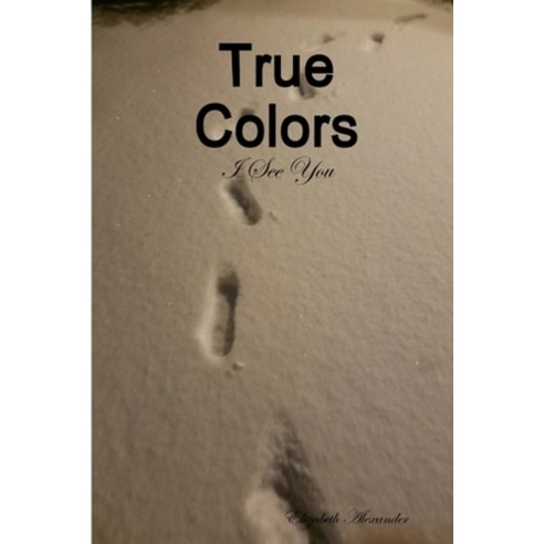 True Colors Paperback, Lulu.com, English, 9780359143115