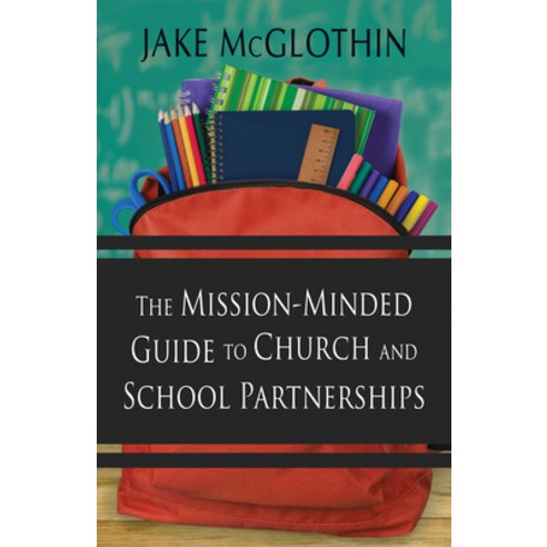 (영문도서) The Mission-Minded Guide to Church and School Partnerships Paperback, Abingdon Press, English, 9781501841361
