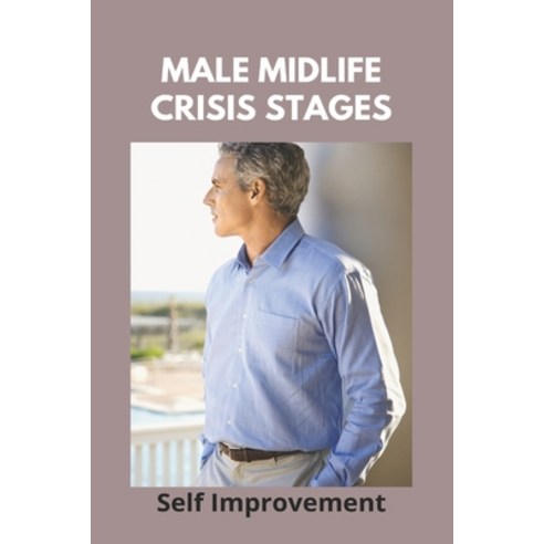 (영문도서) Male Midlife Crisis Stages: Self Improvement: Time Management ...