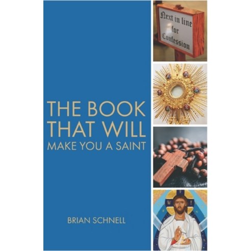 The Book That Will Make You a Saint Paperback, Independently Published