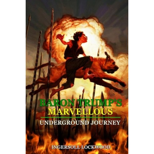 Baron Trump''s Marvellous Underground Journey: BY INGERSOLL LOCKWOOD: Classic Edition Annotated Illus... Paperback, Independently Published
