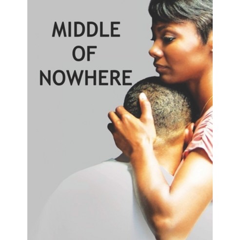 (영문도서) Middle of Nowhere: Screenplays Paperback, Independently Published, English, 9798512358641