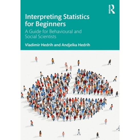 (영문도서) Interpreting Statistics for Beginners: A Guide for Behavioural and Social Scientists Paperback, Routledge, English, 9780367618520