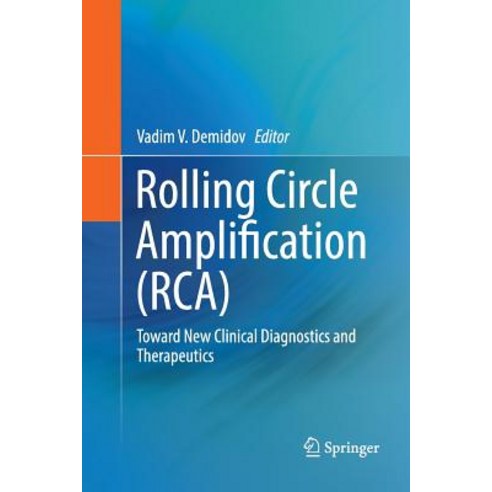 (영문도서) Rolling Circle Amplification (Rca): Toward New Clinical Diagnostics and Therapeutics Paperback, Springer, English, 9783319825298