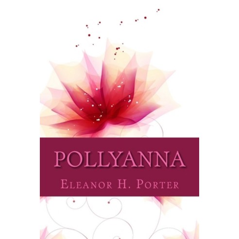 Pollyanna Paperback, Createspace Independent Publishing Platform