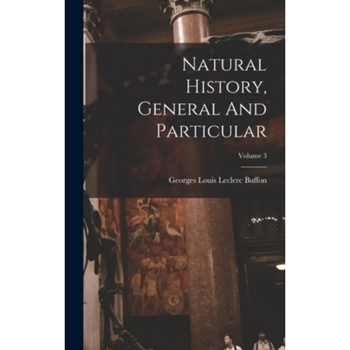 (영문도서) Natural History General And Particular; Volume 3 Hardcover, Legare Street Press, English, 9781018185514