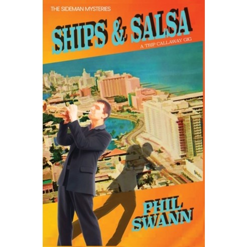 (영문도서) Ships & Salsa: A Trip Callaway Gig (Book 4) Paperback, Independently Published, English, 9798376403440