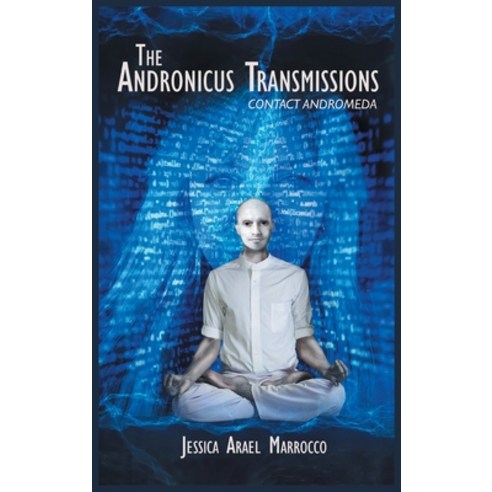 (영문도서) The Andronicus Transmissions: Contact Andromeda Hardcover, Westwood Books Publishing, LLC, English, 9781648036781
