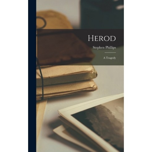 (영문도서) Herod: A Tragedy Hardcover, Legare Street Press, English, 9781017510669