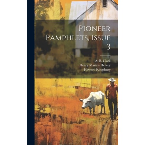 (영문도서) Pioneer Pamphlets Issue 3 Hardcover, Legare Street Press, English, 9781020464355