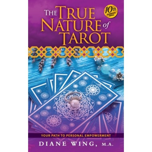 (영문도서) The True Nature of Tarot: Your Path To Personal Empowerment - 10th Anniversary Edition Hardcover, Marvelous Spirit Press, English, 9781615995851