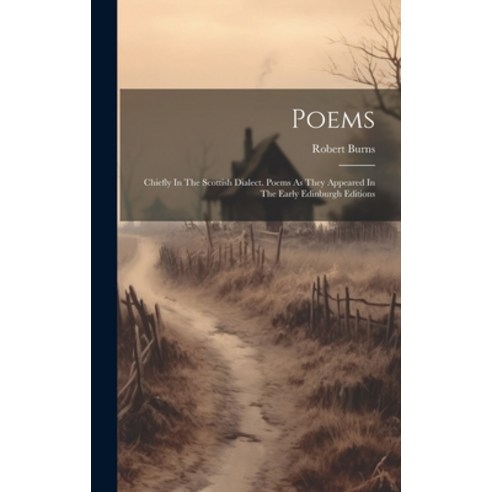 (영문도서) Poems: Chiefly In The Scottish Dialect. Poems As They Appeared In The Early Edinburgh Editions Hardcover, Legare Street Press, English, 9781020133398