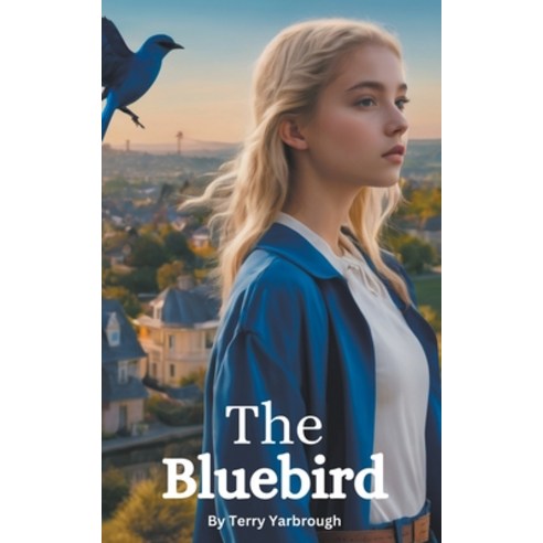 (영문도서) The Bluebird Paperback, Terry Yarbrough, English, 9798224499694