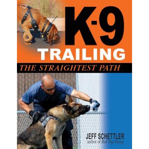 (영문도서) K9 Trailing The Straightest Path Paperback, Createspace Independent Pub..., English, 9781727719185
