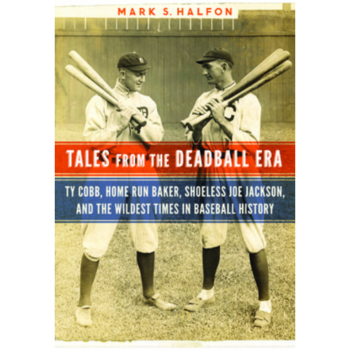 (영문도서) Tales from the Deadball Era: Ty Cobb Home Run Baker Shoeless Joe Jackson and the Wildest T... Paperback, University of Nebraska Press, English, 9781496235190