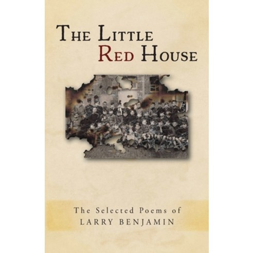 The Little Red House: The Selected Poems of Larry Benjamin Paperback, Mountain Arbor Press