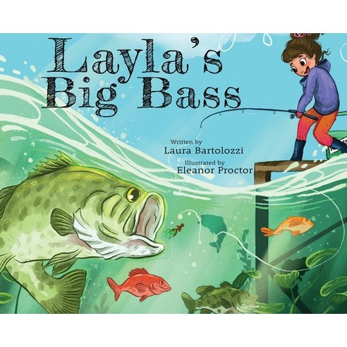 (영문도서) Layla''s Big Bass Hardcover, Laura Bartolozzi, English, 9781737493709
