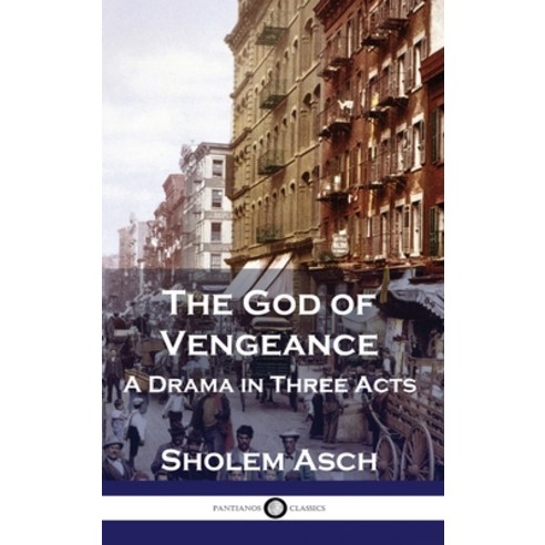 (영문도서) The God of Vengeance: A Drama in Three Acts Hardcover, Pantianos Classics, English, 9781789876277