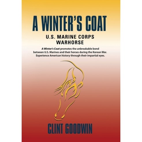 (영문도서) A Winter''s Coat: U.S. Marine Corps Warhorse Hardcover, Booklocker.com, English, 9781958878446