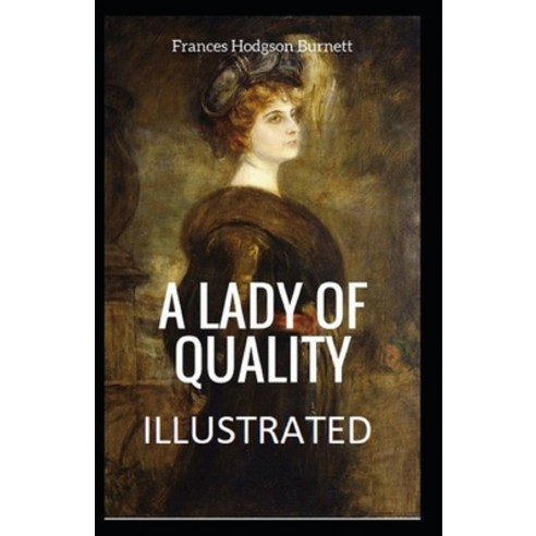 A Lady of Quality Illustrated Paperback, Independently Published