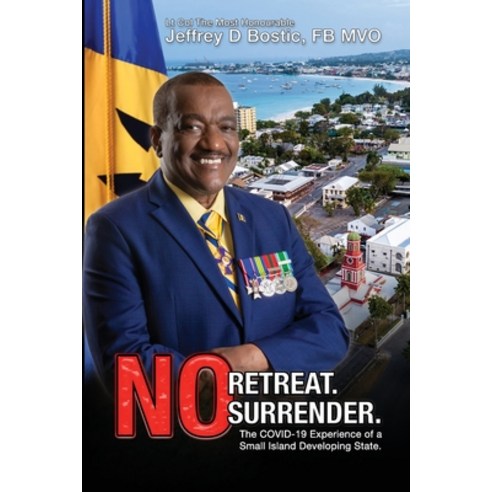 (영문도서) No Retreat No Surrender: The Covid-19 Experience Of A Small Island Developing State Paperback, Jeffrey D Bostic, English, 9789769724006