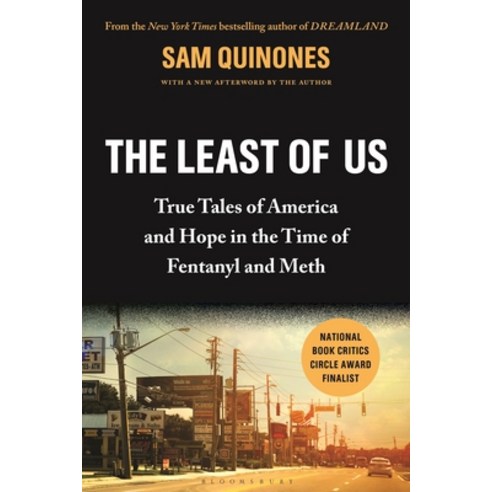 (영문도서) The Least of Us: True Tales of America and Hope in the Time of Fentanyl and Meth Paperback, Bloomsbury Publishing, English, 9781639730476