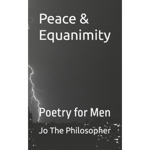 (영문도서) Peace & Equanimity: Poetry for Men Paperback, Independently Published, English, 9798372436770
