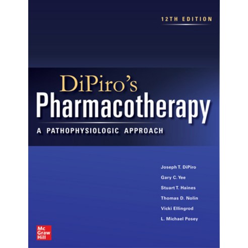 (영문도서) Dipiro''s Pharmacotherapy: A Pathophysiologic Approach 12th Edition Hardcover, McGraw Hill / Medical, English, 9781264264544