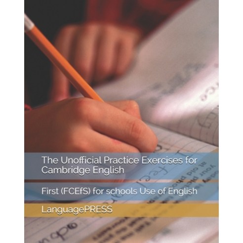 The Unofficial Practice Exercises for Cambridge English: First (FCEfS) for schools Use of English Paperback, Createspace Independent Publishing Platform