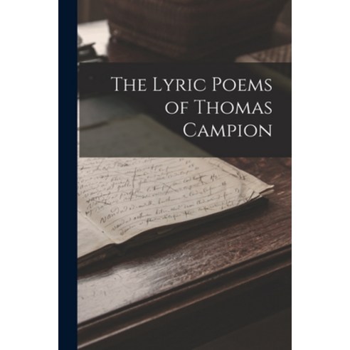 (영문도서) The Lyric Poems of Thomas Campion Paperback, Legare Street Press, English, 9781016786881