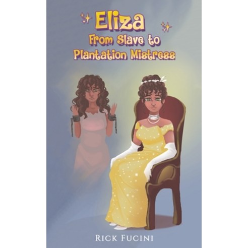 (영문도서) Eliza: From Slave to Plantation Mistress Paperback, Austin Macauley, English, 9798889104209
