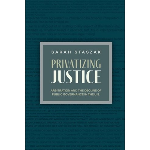 (영문도서) Privatizing Justice: Arbitration and the Decline of Public Governance in the Us Paperback, Oxford University Press, USA, English, 9780197771730