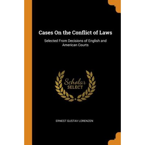 (영문도서) Cases On the Conflict of Laws: Selected From Decisions of English and American Courts Paperback, Franklin Classics, 9780341928911