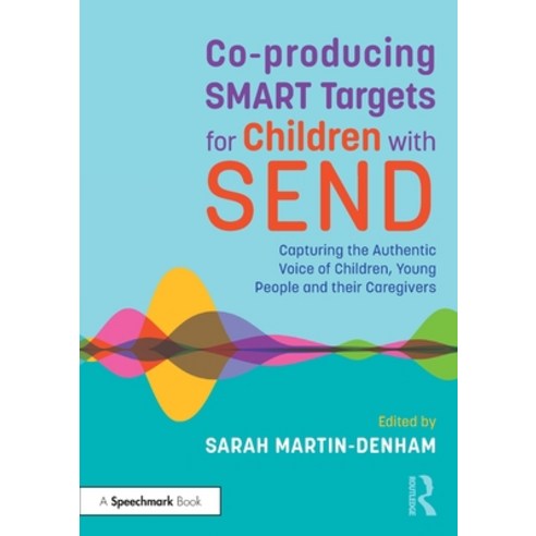 (영문도서) Co-producing SMART Targets for Children with SEND: Capturing the Authentic Voice of Children ... Paperback, Routledge, English, 9781032199313