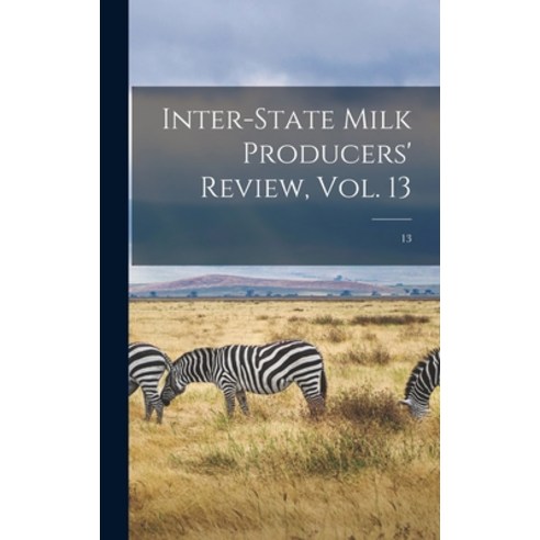 (영문도서) Inter-state Milk Producers'' Review Vol. 13; 13 Hardcover, Legare Street Press, English, 9781013824654