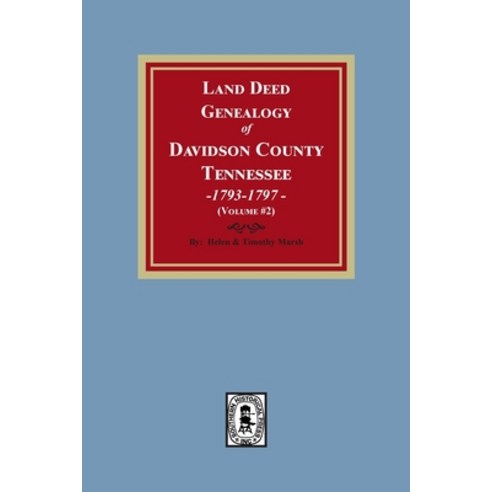 (영문도서) Land Deed Genealogy of Davidson County Tennessee 1792-1797. (Volume #2) Paperback, Southern Historical Press, English, 9780893084622