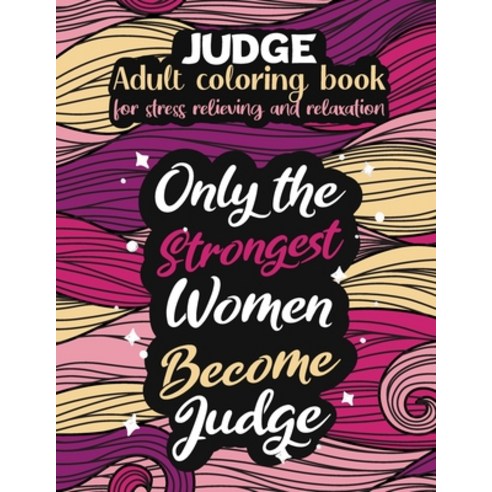 Judge adult coloring book for stress relieving and relaxation: Funny Judge coloring book humorous Ju... Paperback, Independently Published