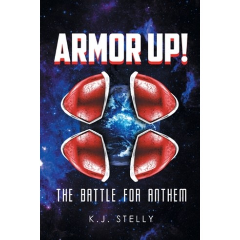 (영문도서) Armor Up!: The Battle for Anthem Paperback, Page Publishing, Inc., English, 9781662482069