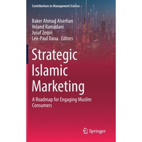 (영문도서) Strategic Islamic Marketing: A Roadmap for Engaging Muslim Consumers Hardcover, Springer, English, 9783030981594