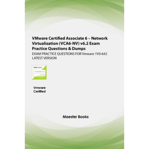 VMware Certified Associate 6 - Network Virtualization (VCA6-NV) v6.2 Exam Practice Questions & Dumps... Paperback, Independently Published, English, 9798586082336