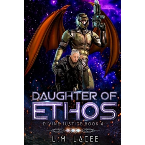 Daughter Of Ethos: Divine Justice Book 4 Paperback, Independently Published