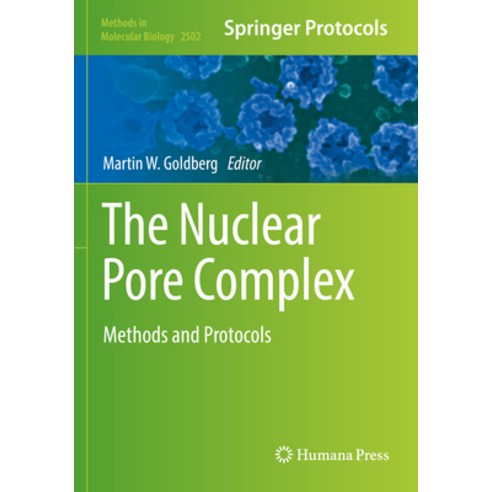 (영문도서) The Nuclear Pore Complex: Methods and Protocols Paperback, Humana, English, 9781071623398
