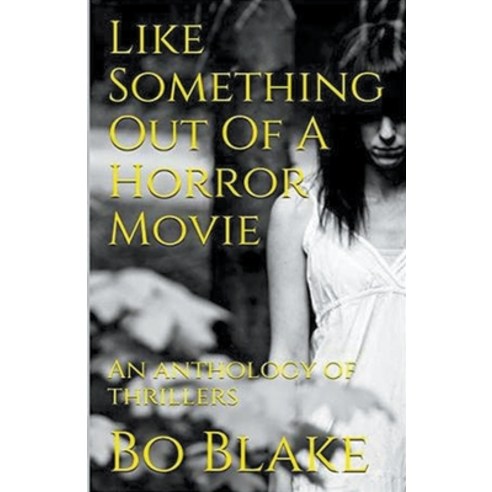 (영문도서) Like Something Out Of A Horror Movie Paperback, Trellis Publishing, English, 9798224795420