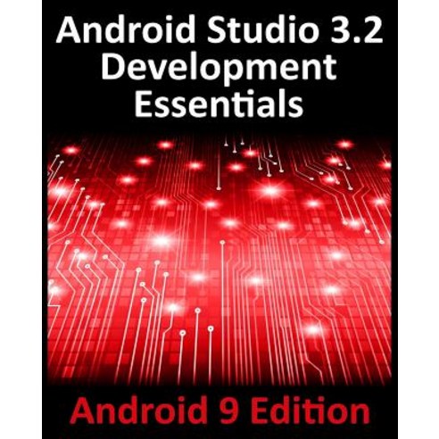 (영문도서) Android Studio 3.2 Development Essentials - Android 9 Edition ...