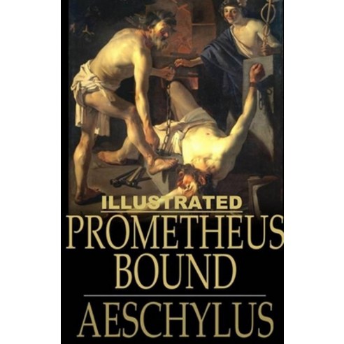 Prometheus Bound Illustrated Paperback, Independently Published, English, 9798571294331