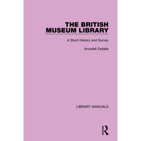 (영문도서) The British Museum Library: A Short History and Survey Hardcover, Routledge, English, 9781032133010