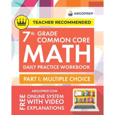 (영문도서) 7th Grade Common Core Math: Daily Practice Workbook - Part I: Multiple Choice 1000+ Practice ... Paperback, Argo Brothers Inc, English, 9781951048914